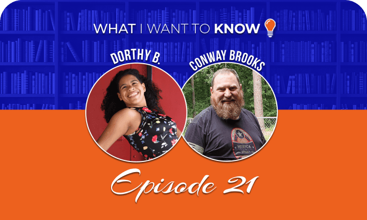 Two circular photos feature smiling individuals against a backdrop of bookshelves. Text above reads "What I Want to Know," with "Episode 21" below.